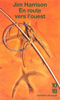 « En route vers l’ouest » de Jim&nbsp;Harrison
